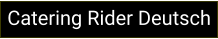 Catering Rider Deutsch